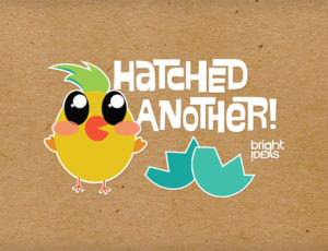 Hatched another bright idea campaign design theme